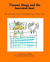 Vincent, Ringo and the borrowed boat: The third book in the "Vincent the Very Vulgar" series 1366326539 Book Cover