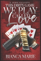 This Dirty Game We Play Called Love: A Standalone B0DRTG536P Book Cover