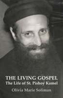 The Living Gospel: The Life of St. Pishoy Kamel B0GPJBM7GX Book Cover