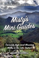 Misty's Mini Guides: Favourite High Level Mountain Walks in the Lake District 1913898423 Book Cover