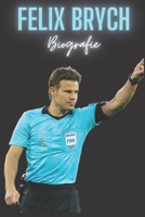 Felix Brych : Biografie B0C6W1C8Z9 Book Cover