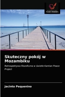 Skuteczny pokój w Mozambiku: Retrospektywa filozoficzna w świetle Kantian Peace Project 6203145637 Book Cover