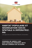 Habitat Populaire Et Ségrégation Socio-Spatiale À Imperatriz-Ma 6205562235 Book Cover