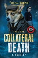 Collateral Death: A Psychological Noir Mystery (Percival Hoover - Corgi Detective) 3982810035 Book Cover