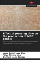 Effect of pressing time on the production of MDP panels 6207287185 Book Cover