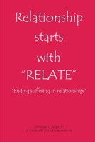 Relationship Starts With "Relate": Ending suffering in relationships 132960296X Book Cover