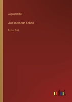Aus Meinem Leben - Erster Teil (German) 3863474384 Book Cover
