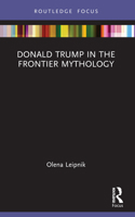 Donald Trump in the Frontier Mythology 1032541326 Book Cover