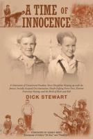 A Time of Innocence: A Generation of Unrestricted Freedom; Strict Discipline; Keeping Up with the Joneses; Socially... 1682897214 Book Cover