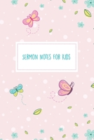 Sermon Notes for Kids: Butterflies and Flowers 1697277845 Book Cover