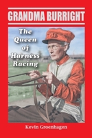 Grandma Burright: The Queen of Harness Racing B0CNJFWB8R Book Cover