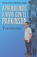 Aprendiendo a vivir con el párkinson: Vivencias (Spanish Edition) 8418447869 Book Cover