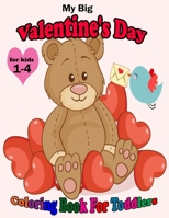 My Big Valentine's Day Coloring Book For Toddlers: Cute Coloring Pages with Kisses of Lovely Animals: Big and My First Interactive Picture Book for ... and Girls ;Valentines Day Touch And Feel B08VLYWL1L Book Cover