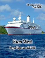 Kurs West: In 150 Tagen um die Welt 3748139551 Book Cover