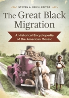 The Great Black Migration: A Historical Encyclopedia of the American Mosaic 1610696654 Book Cover