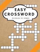Easy Crossword Puzzles NY Times: Crossword Puzzle Books For Adults Beginner, Word Search And Crossword Puzzle Books, Puzzlers' Book with Today’s Contemporary Words As Crossword Puzzle Book. B08CWJ5ZF2 Book Cover
