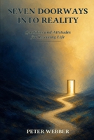 Seven Doorways into Reality: Qualities and Attitudes for Receiving Life 908354754X Book Cover