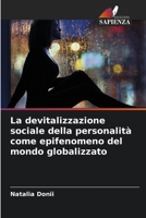 La devitalizzazione sociale della personalità come epifenomeno del mondo globalizzato (Italian Edition) 6209772366 Book Cover