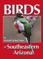 Birds of Southeastern Arizona 0964081075 Book Cover