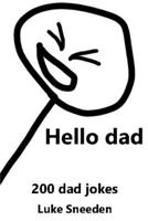 Hello Dad: 200 dad Jokes B0C5YFKMDD Book Cover