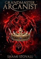 Grandmaster Arcanist 1957613920 Book Cover