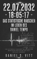 22.07.2032 - 18:05:17: Das statistische Rauschen im Leben des Daniel Tempo (German Edition) B0H7Q5FMYZ Book Cover