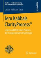 Jeru Kabbals Clarityprocess(r): Leben Und Werk Eines Pioniers Der Transpersonalen Psychologie 3658190256 Book Cover