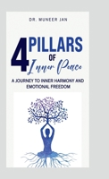 4 PILLARS OF INNER PEACE: A Journey to Inner Harmony and Emotional Freedom B0DY1YB7P5 Book Cover