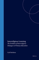 Interreligious Learning: The Problem of Interreligious Dialogue in Primary Education 9004123806 Book Cover