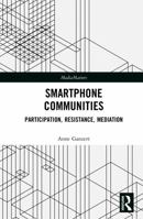 Smartphone Communities. Participation, Resistance, Mediation: Participation, Resistance, Technology (MediaMatters) 9463728686 Book Cover