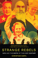 Strange Rebels: 1979 and the Birth of the 21st Century 0465065678 Book Cover