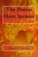 The Poems Have Spoken BW 1499358199 Book Cover