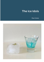 The Ice Idols 1447828097 Book Cover