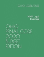 OHIO PENAL CODE 2020 BUDGET EDITION: MNK Legal Pulishing B08GTJ2DCD Book Cover