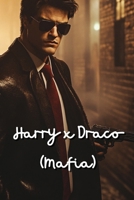 Harry x Draco (Mafia) B0DR21X19Z Book Cover