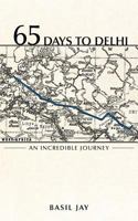 65 Days to Delhi: An Incredible Journey 1468583239 Book Cover