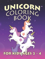 Unicorn Coloring Book for Kids Ages 2-4: Rainbow Unicorns Collection for Kids Coloring and have fun 1695583140 Book Cover