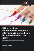 Utilizzo di un telecomando Wii per il rilevamento delle dita e il riconoscimento dei gesti 6203516406 Book Cover