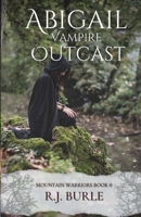 Abigail. Vampire Outcast B0F9RD8WLV Book Cover