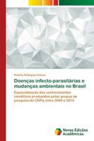 Doenças infecto-parasitárias e mudanças ambientais no Brasil: Espacialização dos conhecimentos científicos produzidos pelos grupos de pesquisa do CNPq entre 2000 e 2010 6139661277 Book Cover
