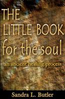 THE LITTLE BOOK for the Soul: an ancient healing process 096772967X Book Cover