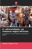 A africanidade no romance negro-africano (Portuguese Edition) 6630104323 Book Cover