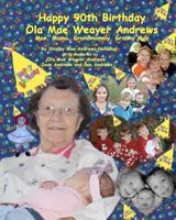 Happy 90th Birthday, Ola Mae Weaver Andrews: Mae, Mama, Grandmommy, Granny Mae 1468171798 Book Cover