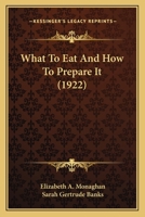 What To Eat And How To Prepare It 1437364144 Book Cover