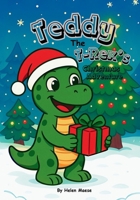 Teddy the T-Rex's Christmas Adventure B0FPR16TN6 Book Cover