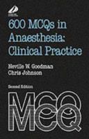 600 MCQs in Anaesthesia: Clinical Practice (FRCA Study Guides) 0443048355 Book Cover