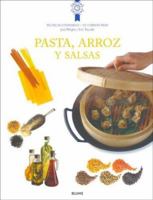 Pasta, arroz y salsas: Técnicas y recetas de la escuela de cocina más famosa del mundo (Le Cordon Bleu técnicas culinarias) 8489396310 Book Cover