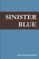 SINISTER BLUE 0557350670 Book Cover