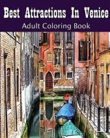 Best Attractions In Venice: Adult Coloring Book: Coloring Book 1523984333 Book Cover