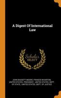 A Digest Of International Law 1017800243 Book Cover